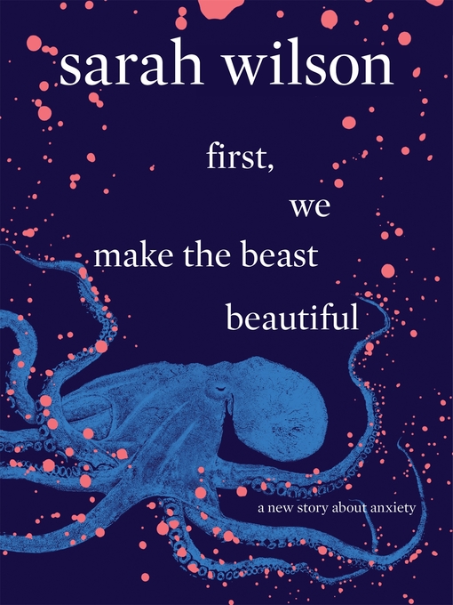 Title details for first, we make the beast beautiful by Sarah Wilson - Available